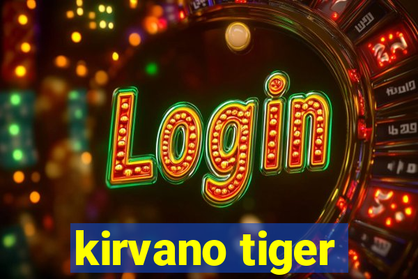 kirvano tiger